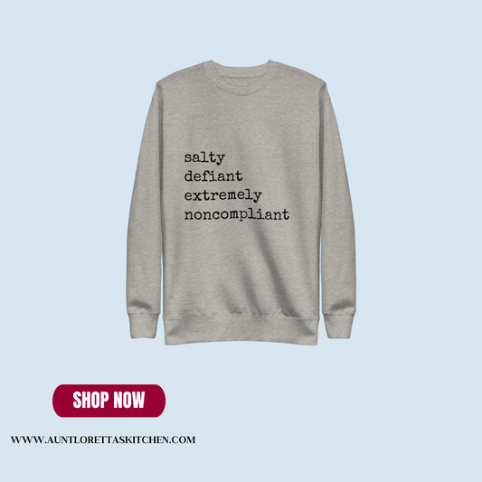 The "Salty & Defiant" Sweatshirt